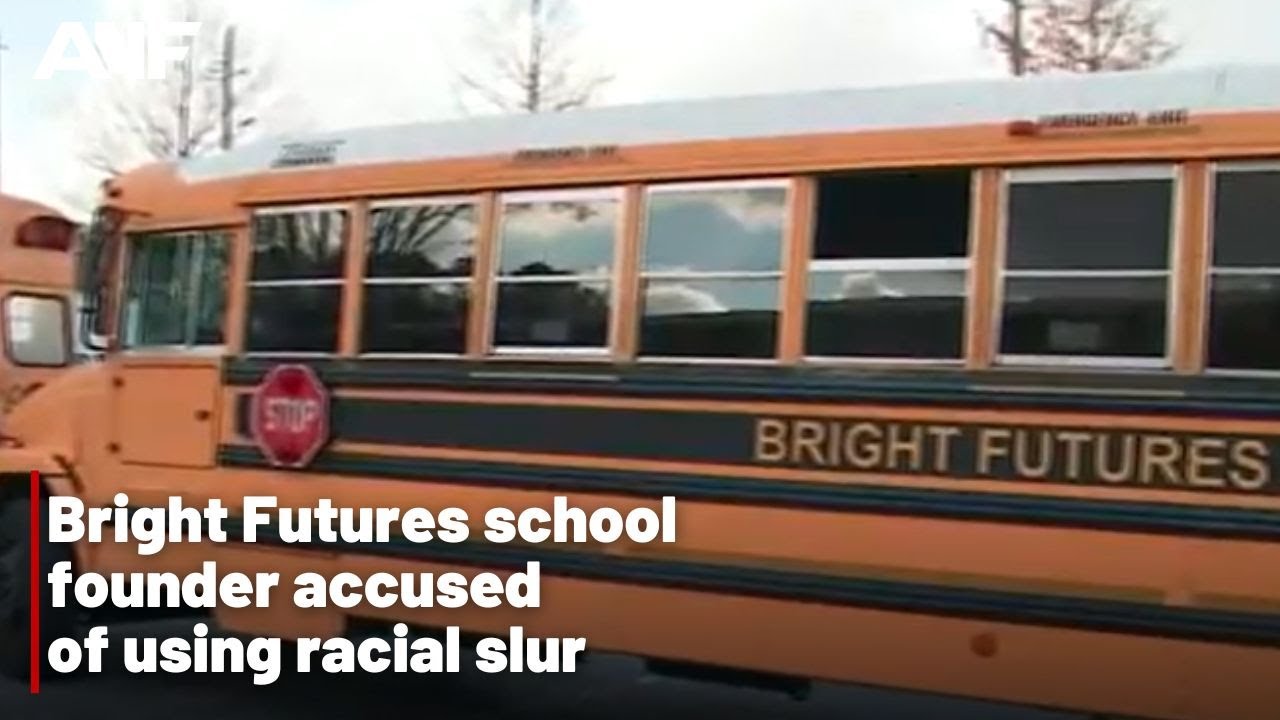 Bright Futures school founder accused of using racial slur