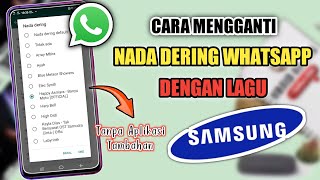 Download lagu Cara Mengganti Nada Dering WA Dengan Lagu Di HP Samsung mp3