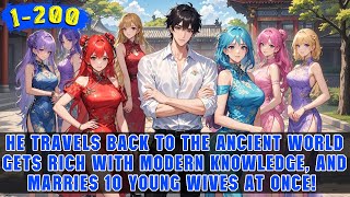 🔥Poor Young Man Travels Back 500 Years, but the Government Demands He Marry 10 Beautiful Wives!