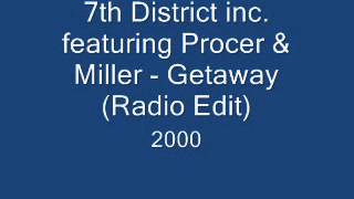 7th District inc.  featuring Procer & Miller - Getaway (Radio Edit)