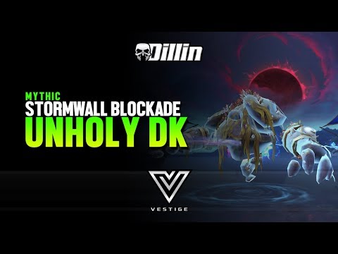 Mythic Stormwall Blockade - Unholy DK POV