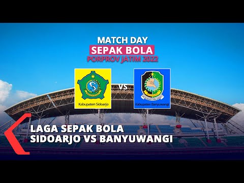 LIVE - Pertandingan Sepak Bola, Sidoarjo VS Banyuwangi, Porprov Jatim 2022
