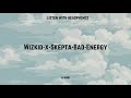 Wizkid X Skepta Bad Energy 8D AUDIO