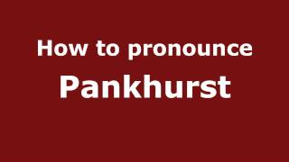 How to pronounce Pankhurst