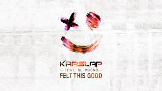 Kap Slap - Felt This Good feat. M. Bronx (Cover Art)