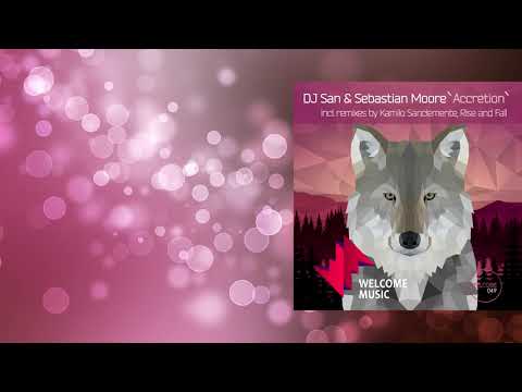 PREMIERE: Sebastian Moore, DJ San - Accretion (Original Mix) [Welcome Music]