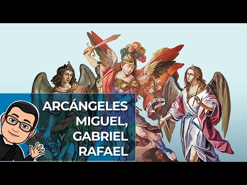 Arcángeles Miguel, Gabriel y Rafael: ¿qué dice la Biblia?