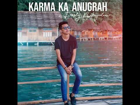 Karma Ka Anugrah, by. Fresly Nikijuluw