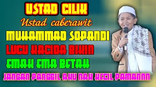 Download lagu TERBARU CERAMAH USTAD CILIK  MUHAMMAD SOPANDI BOGOR LUCU KACIDA BIKIN EMAK EMA BETAH mp3