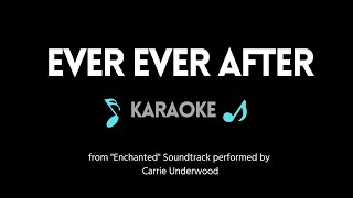 Ever Ever After KARAOKE (from &quot;Enchanted&quot;) by Carrie Underwood
