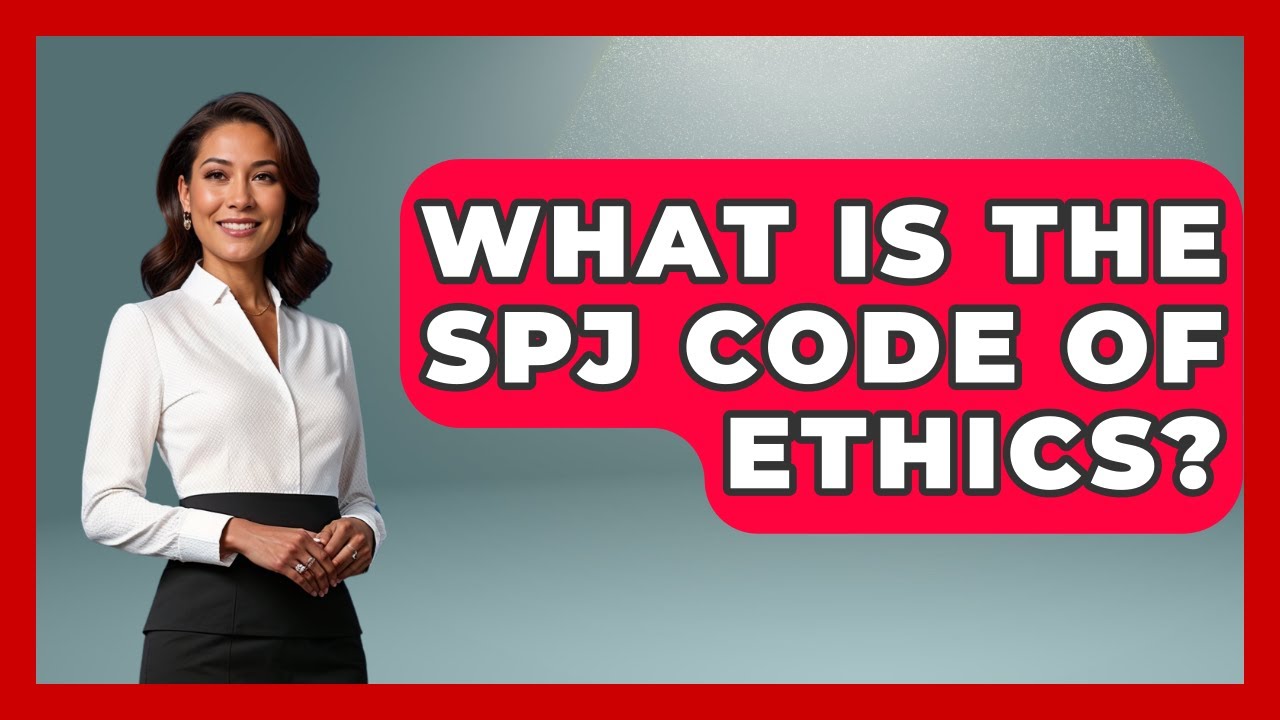What Is The SPJ Code Of Ethics? - The Ethical Compass