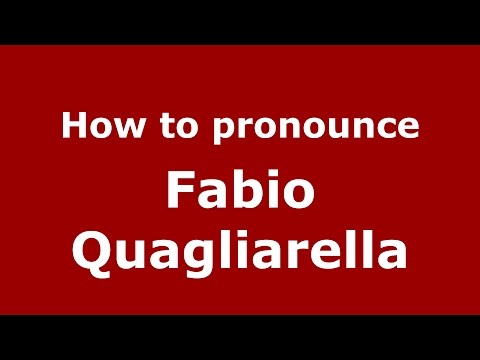How to pronounce Fabio Quagliarella (Italian/Italy) - PronounceNames.com