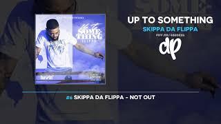 Skippa Da Flippa - Up To Something (FULL MIXTAPE)