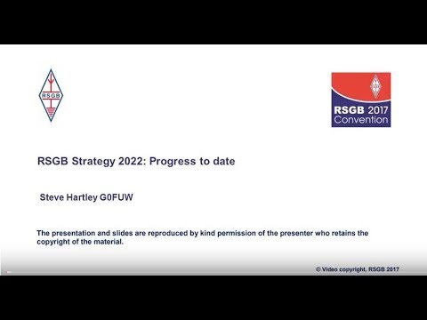 RSGB Convention lecture 2017 - RSGB Strategy 2022, progress to date