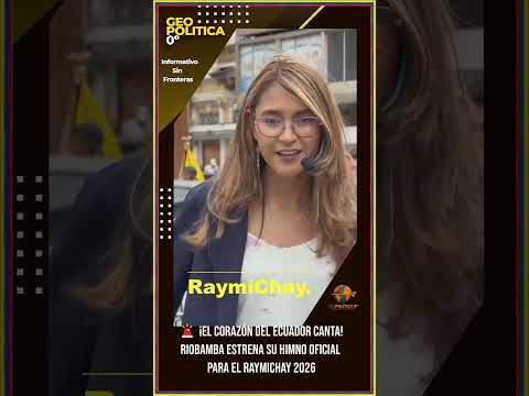 Riobamba estrena su himno oficial para el RaymiChay 2026