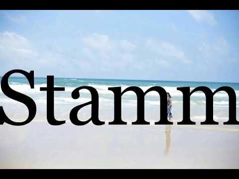 How To Pronounce Stamm🌈🌈🌈🌈🌈🌈Pronunciation Of Stamm