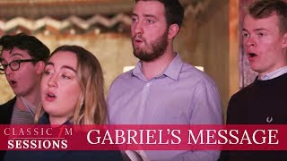 Gabriel’s Message – Genesis Sixteen | Classic FM Sessions