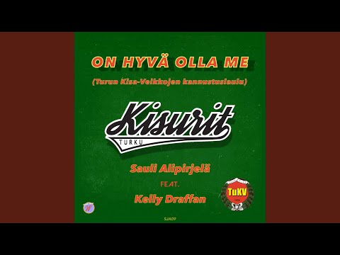 On hyvä olla me (feat. Kelly Draffan)