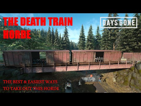 Days Gone - THE DEATH TRAIN HORDE, The Best & Easiest Ways To Take Out This Horde.
