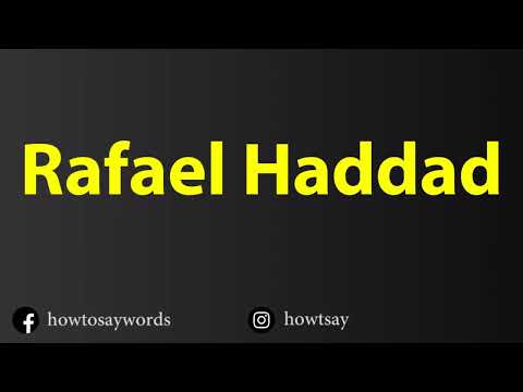 How To Pronounce Rafael Haddad
