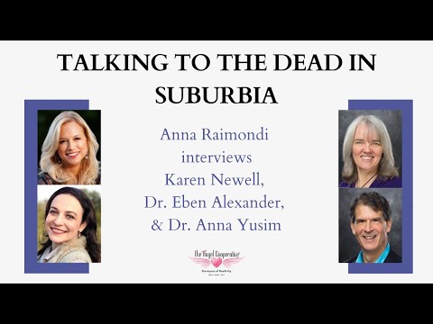 Anna Raimondi Interviews Karen Newell, Dr. Eben Alexander, & Dr. Anna Yusim