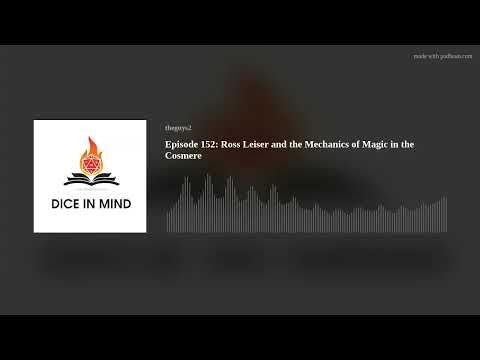 Episode 152: Ross Leiser and the Mechanics of Magic in the Cosmere