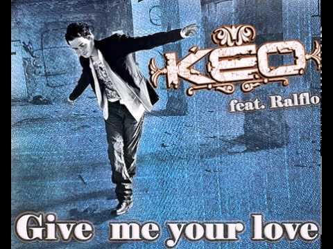 Keo feat. Ralflo - Give Me Your Love (Speed up Remix)