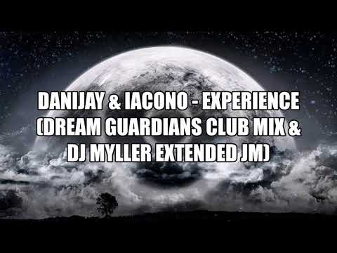 Danijay & Iacono - Experience (Dream Guardians Club mix & Dj Myller Extended #JM)