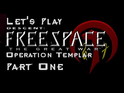 Let's Play FreeSpace Operation Templar Part 1 (Hostage Situation)