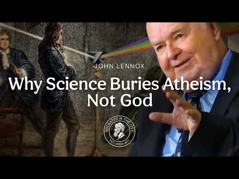Why Science Buries Atheism, Not God | Professor John Lennox