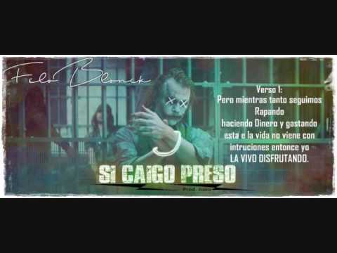 Felo Blonck - Si caigo Preso (2k16)