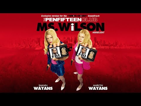 The Penfifteen Club - Ms. Wilson (Ms. Hilton Alternative Version) [#DerelEdit] White Chicks