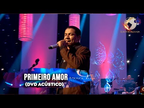 LOUVOR ALIANÇA - PRIMEIRO AMOR - ACÚSTICO