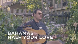 Bahamas | Half Your Love | CBC Music