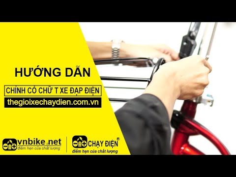 Hướng dẫn chỉnh cổ xe đạp điện chữ T