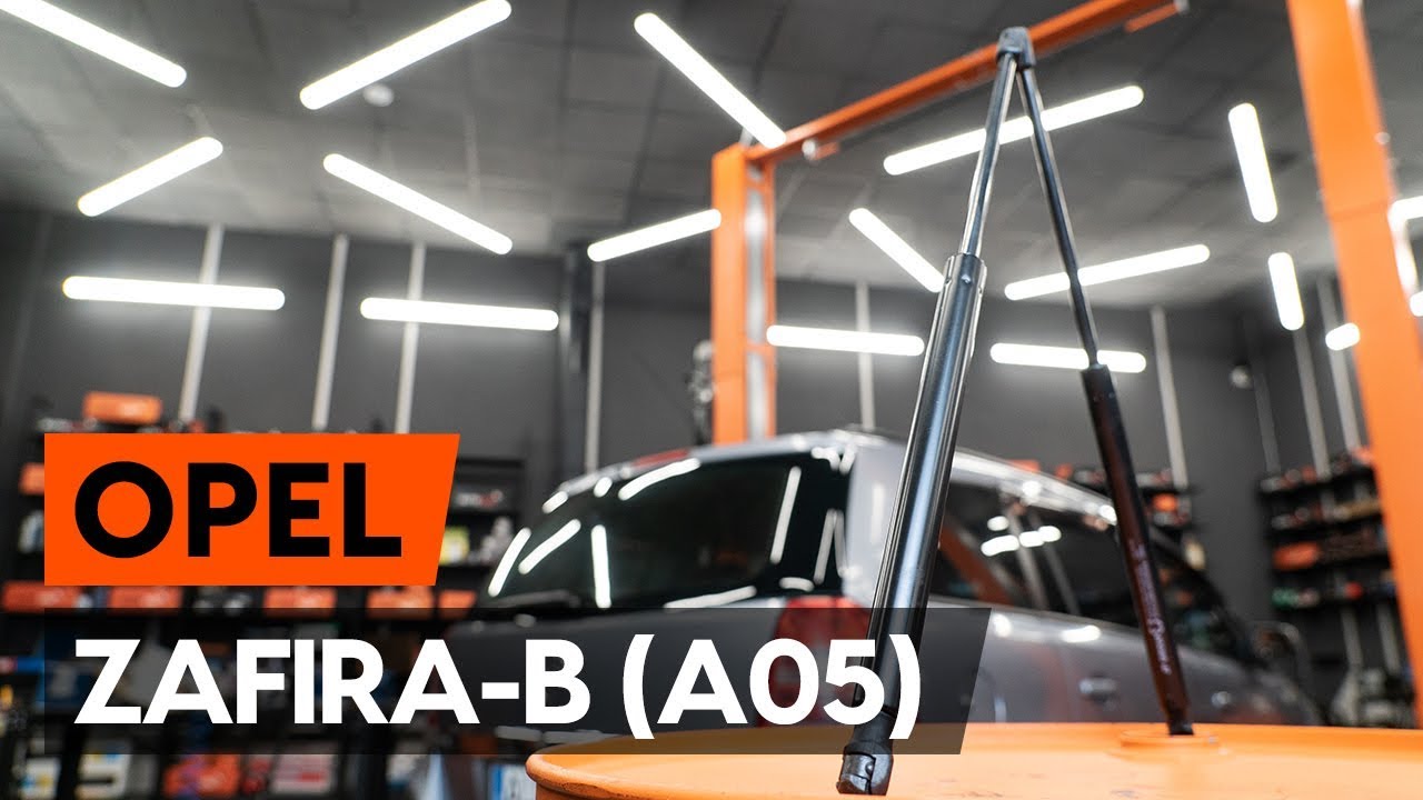 Πώς να αλλάξετε αμορτισέρ πορτ μπαγκαζ σε Opel Zafira B A05 - Οδηγίες αντικατάστασης