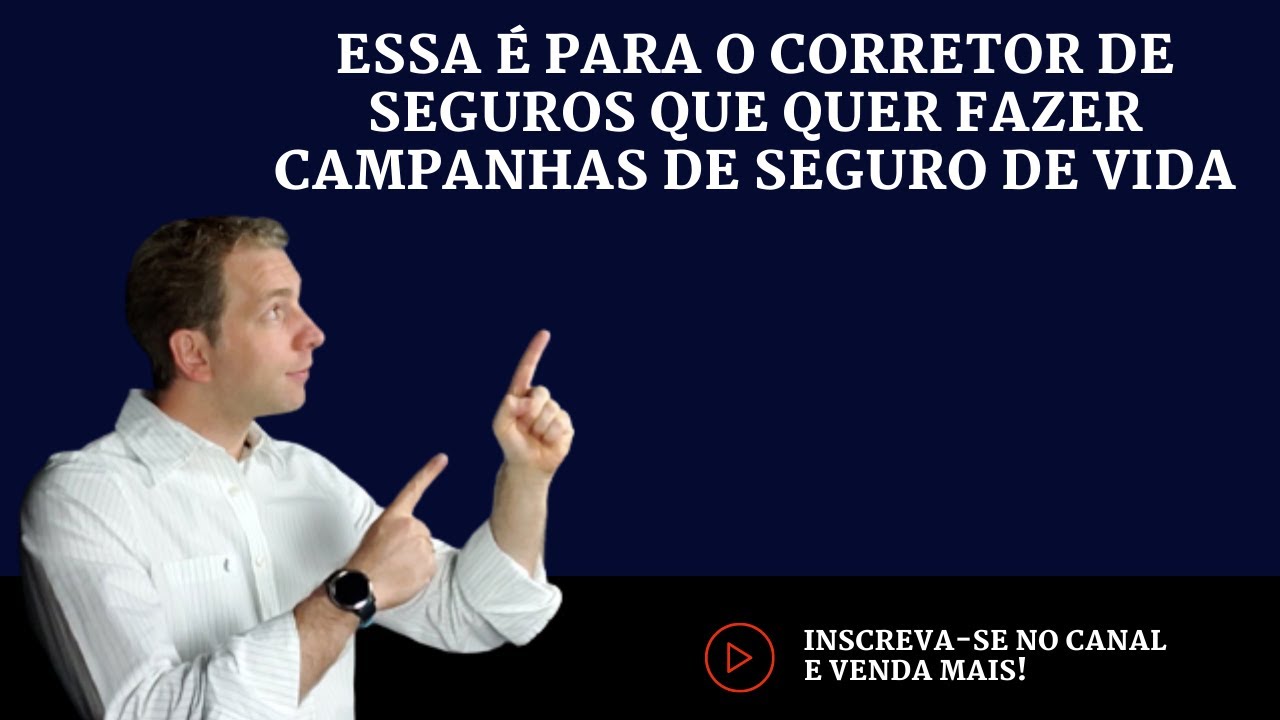 Essa é para o Corretor de Seguros que quer fazer campanhas de Seguro de Vida