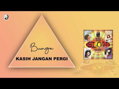 Bunga - Kasih Jangan Pergi