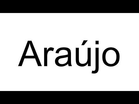 How to Pronounce Araújo