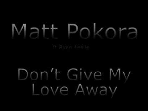 Matt Pokora ft. Ryan Leslie - Don't Give My Love Away