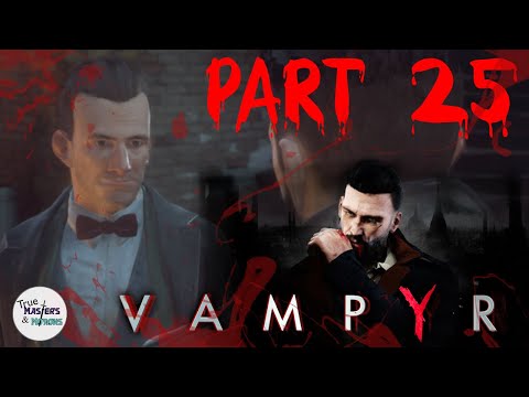 TM&M Play: Vampyr - Part 25 - Vampire Detective