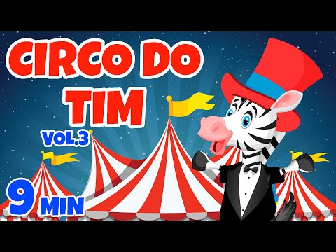 Circo do Tim Vol. 3 - Giramille 9 min | Desenho Animado Musical
