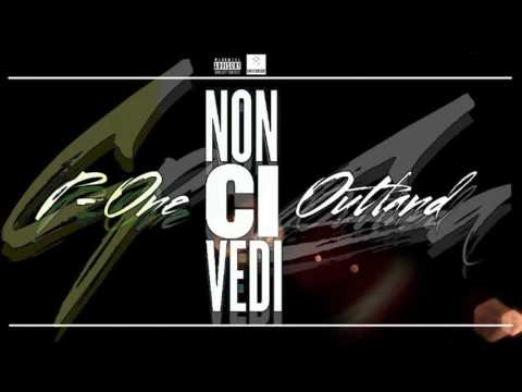 P-One ft. Outland - Non ci vedi