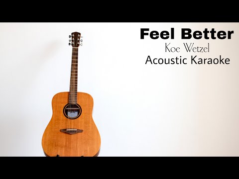 Feel Better - Koe Wetzel