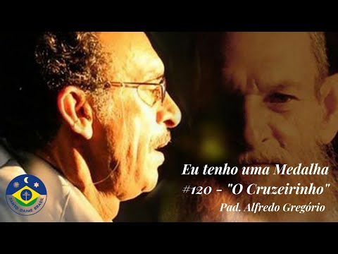 #120 - Eu tenho uma Medalha (Pad. Alfredo Gregório)