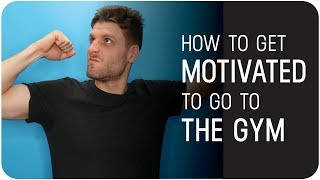 How to Get Motivated to Go to The Gym (or just EXERCISE!)