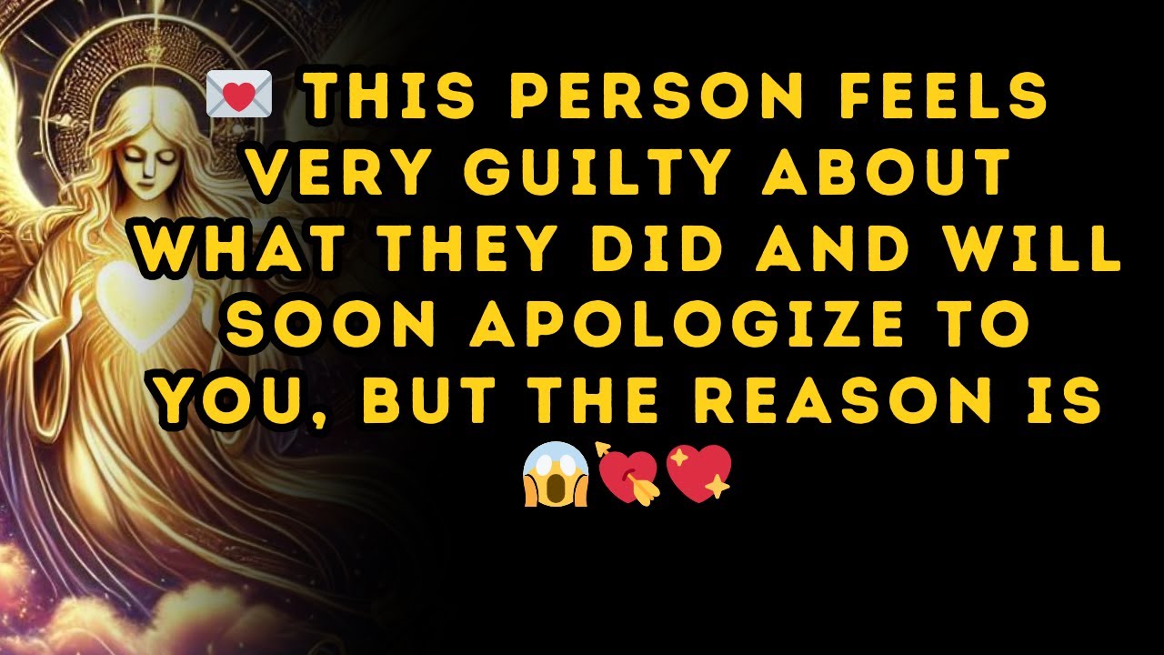 The Angels Say: 💌 This person feels very guilty about what they did and will soon apologize to you,