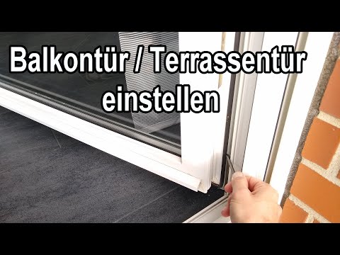 Balkontür einstellen Anleitung - Terrassentür Höhe, Anpressdruck, seitlich justieren