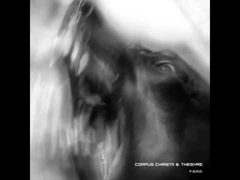 Corpus Christii / TheSyre - F.O.A.D. (FULL SPLIT)