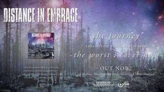 DISTANCE IN EMBRACE - The Journey